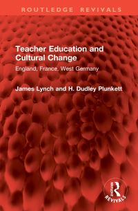 Book Cover for Teacher Education and Cultural Change by James Lynch, H Dudley Plunkett