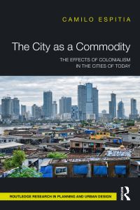 Book Cover for The City as a Commodity by Camilo Espitia