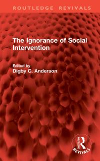 Book Cover for The Ignorance of Social Intervention by Digby C Anderson
