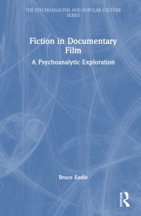 Book Cover for Fiction in Documentary Film by Bruce Eadie