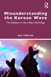 Book Cover for Misunderstanding the Korean Wave by Dal Yong Jin