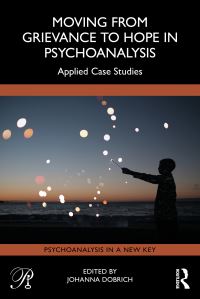 Book Cover for Moving from Grievance to Hope in Psychoanalysis by Johanna Dobrich