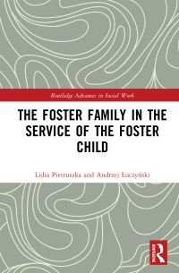 Book Cover for The Foster Family in the Service of the Foster Child by Lidia Pietruszka, Andrzej LuczyÔnski