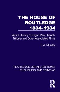 Book Cover for The House of Routledge 1834-1934 by F A Mumby