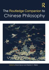 Book Cover for The Routledge Companion to Chinese Philosophy by Brook Ziporyn, Stephen C Walker