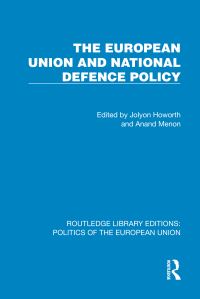 Book Cover for The European Union and National Defence Policy by Jolyon Howorth, Anand Menon