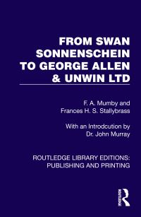 Book Cover for From Swan Sonnenschein to George Allen & Unwin Ltd by Frank Arthur Mumby, Frances H S Stallybrass