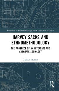 Book Cover for Harvey Sacks and Ethnomethodology by Graham Button