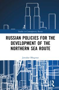 Book Cover for Russian Policies for the Development of the Northern Sea Route by Jawahar Bhagwat
