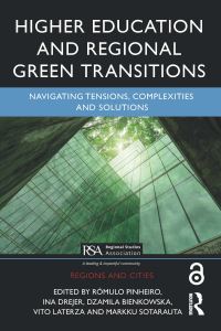 Book Cover for Higher Education and Regional Green Transitions by Rómulo Pinheiro, Ina Drejer, Dzamila Bienkowska, Vito Laterza, Markku Sotarauta