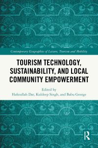 Book Cover for Tourism Technology, Sustainability, and Local Community Empowerment by Hafizullah Dar, Kuldeep Singh, Babu P George