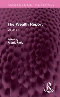 Book Cover for The Wealth Report. Volume 1 by Frank Field