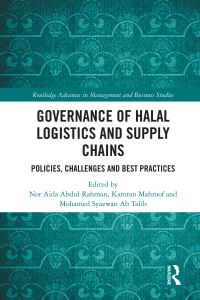 Book Cover for Governance of Halal Logistics and Supply Chains by Nor Aida Abdul Rahman, Kamran Mahroof, Mohamed Syazwan bin Ab Talib