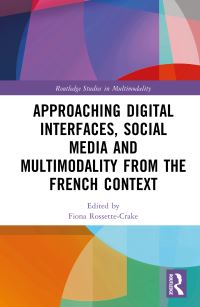 Book Cover for Approaching Digital Interfaces, Social Media and Multimodality from the French Context by Fiona RossetteCrake