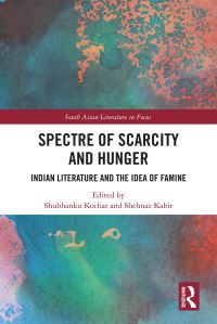 Book Cover for Spectre of Scarcity and Hunger by Shubhanku Kochar, Shehnaz Kabir