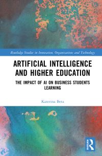Book Cover for Artificial Intelligence and Higher Education by Katerina Beta