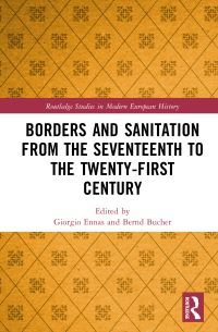 Book Cover for Borders and Sanitation from the Seventeenth to the Twenty-First Century by Giorgio Ennas, Bernd Bucher