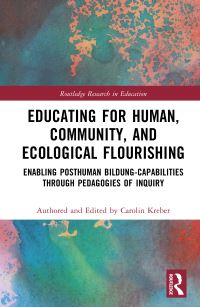 Book Cover for Educating for Human, Community, and Ecological Flourishing by Carolin Kreber