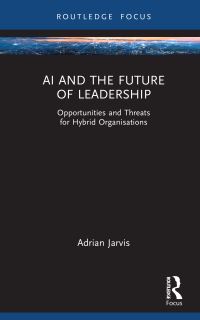 Book Cover for AI and the Future of Leadership by Adrian Jarvis