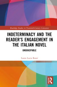 Book Cover for Indeterminacy and the Reader's Engagement in the Italian Novel by Laura Lucia Rossi