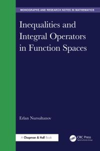 Book Cover for Inequalities and Integral Operators in Function Spaces by Erlan Nursultanov