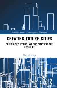 Book Cover for Creating Future Cities by Shane Ray Epting