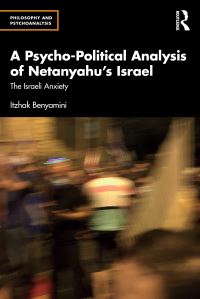 Book Cover for A Psycho-Political Analysis of Netanyahu's Israel by Yitzhak Benyaminy