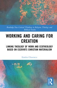 Book Cover for Working and Caring for Creation by Emilio Chuvieco