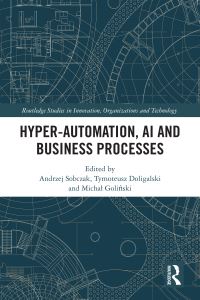 Book Cover for Hyper-Automation, AI and Business Processes by Andrzej Sobczak, Tymoteusz Doligalski, Michal GoliÔnski