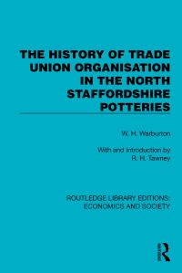Book Cover for The History of Trade Union Organisation in the North Staffordshire Potteries by William Henry Warburton