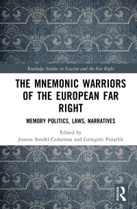 Book Cover for The Mnemonic Warriors of the European Far Right by Joanna SondelCedarmas, Grzegorz Pozarlik