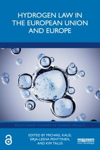 Book Cover for Hydrogen Law in the European Union and Europe by Michael Kalis, SirjaLeena Penttinen, Kim Talus