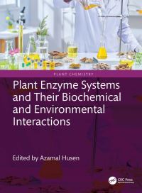 Book Cover for Plant Enzyme Systems and Their Biochemical and Environmental Interactions by Azamal Husen