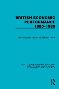 Book Cover for British Economic Performance 1880-1980 by Rex Pope, Bernard Hoyle