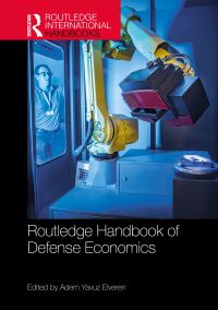 Book Cover for Routledge Handbook of Defense Economics by Adem Yavuz Elveren