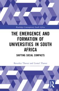 Book Cover for The Emergence and Formation of Universities in South Africa by Beverley Thaver, L Lionel Thaver