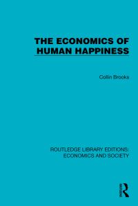 Book Cover for The Economics of Human Happiness by Collin Brooks
