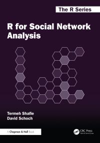 Book Cover for R for Social Network Analysis by Termeh Shafie, David Schoch