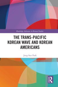 Book Cover for The Trans-Pacific Korean Wave and Korean Americans by Chongson Pak