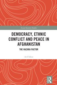Book Cover for Democracy, Ethnic Conflict and Peace in Afghanistan by Arif Sahar