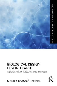 Book Cover for Biological Design Beyond Earth by Monika Brandic Lipinska