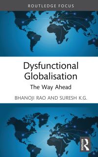 Book Cover for Dysfunctional Globalisation by Bhanoji Rao, Suresh K G