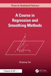 Book Cover for A Course in Regression and Smoothing Methods by Zhiqiang Tan