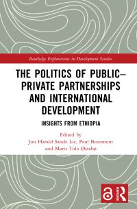 Book Cover for The Politics of Public-Private Partnerships and International Development by Jon Harald Sande Lie, Paul Beaumont, Marit Tolo Østebø