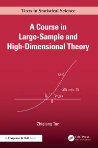 Book Cover for A Course in Large-Sample and High-Dimensional Theory by Zhiqiang Tan