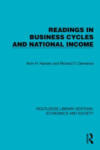 Book Cover for Readings in Business Cycles and National Income by Alvin H Hansen, Richard V Clemence