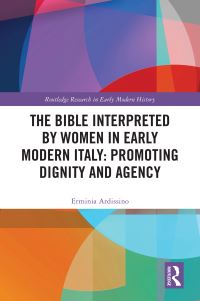 Book Cover for The Bible Interpreted by Women in Early Modern Italy by Erminia Ardissino