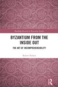 Book Cover for Byzantium from the Inside Out by Robert Nelson