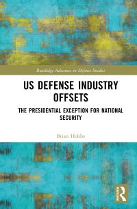 Book Cover for US Defense Industry Offsets by Brian Hobbs