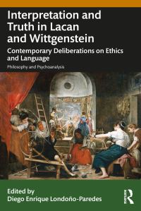 Book Cover for Interpretation and Truth in Lacan and Wittgenstein by Diego Enrique LondoñoParedes